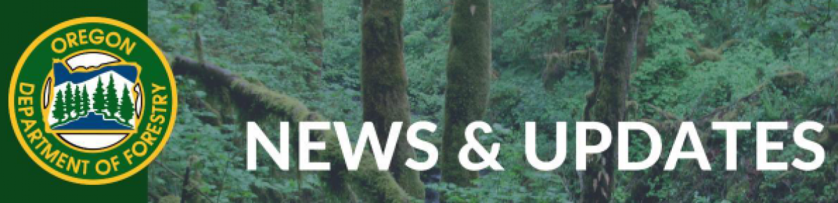 Oregon Department of Forestry - News & Updates Oregon Department of Forestry - News & Updates